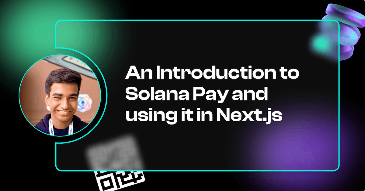 An Introduction to Solana Pay and how to Integrate it into Your Next.js App