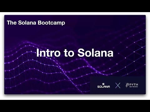 Solana Bootcamp - Day 1 - Intro to Solana